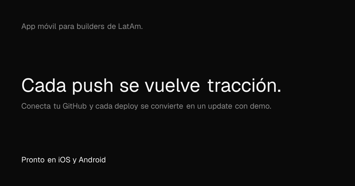 App móvil para builders de LatAm